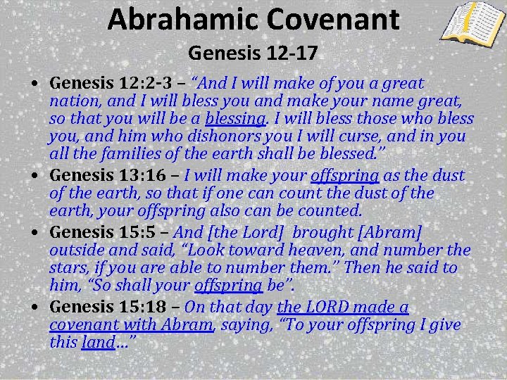 Abrahamic Covenant Genesis 12 -17 • Genesis 12: 2 -3 – “And I will