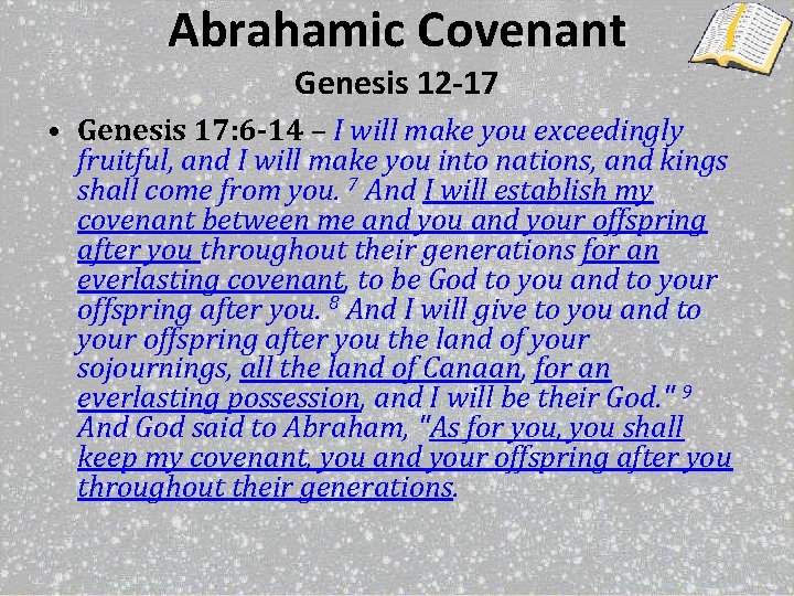 Abrahamic Covenant Genesis 12 -17 • Genesis 17: 6 -14 – I will make
