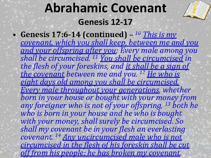Abrahamic Covenant Genesis 12 -17 • Genesis 17: 6 -14 (continued) – 10 This