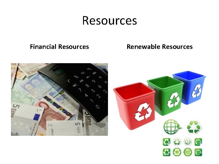 Resources Financial Resources Renewable Resources 