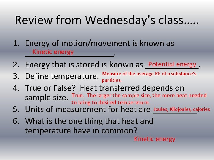 Review from Wednesday’s class…. . 1. Energy of motion/movement is known as Kinetic energy