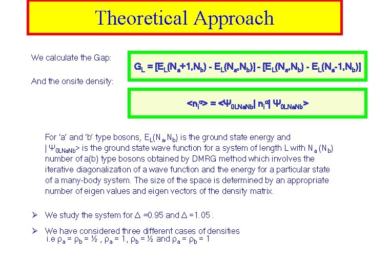 Theoretical Approach We calculate the Gap: GL = [EL(Na+1, Nb) - EL(Na, Nb)] –