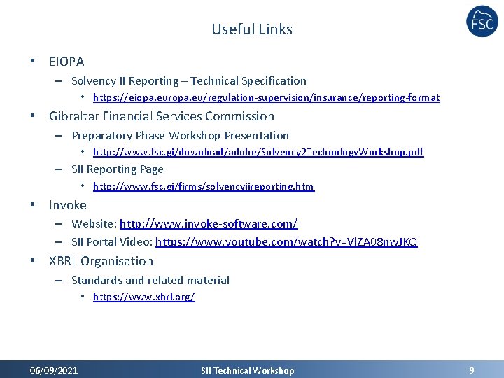 Useful Links • EIOPA – Solvency II Reporting – Technical Specification • https: //eiopa.