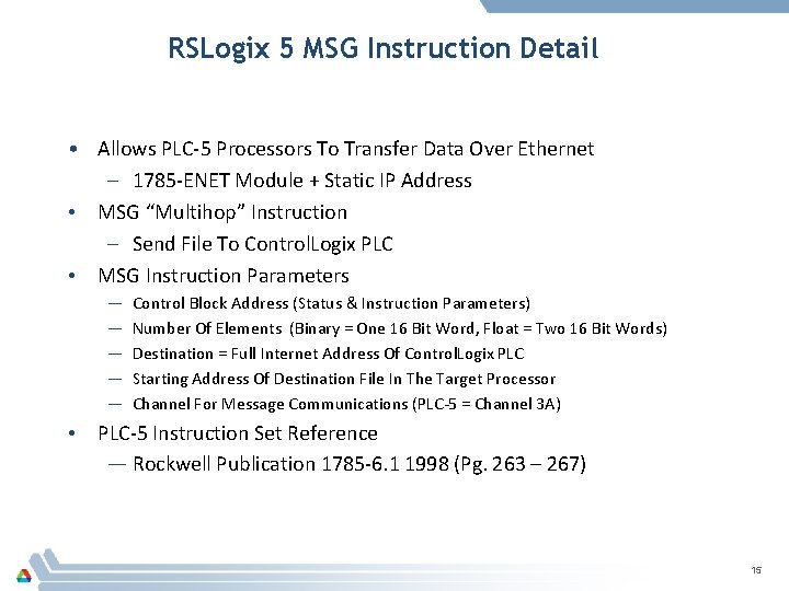 RSLogix 5 MSG Instruction Detail • Allows PLC-5 Processors To Transfer Data Over Ethernet