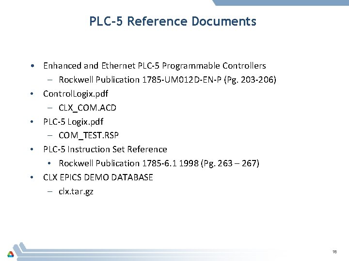PLC-5 Reference Documents • Enhanced and Ethernet PLC-5 Programmable Controllers – Rockwell Publication 1785