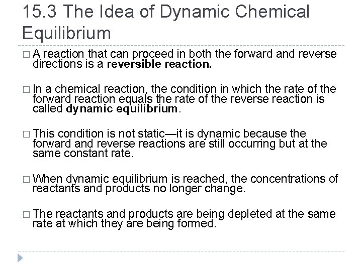 15. 3 The Idea of Dynamic Chemical Equilibrium �A reaction that can proceed in