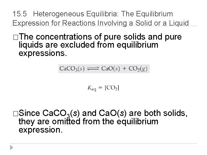 15. 5 Heterogeneous Equilibria: The Equilibrium Expression for Reactions Involving a Solid or a