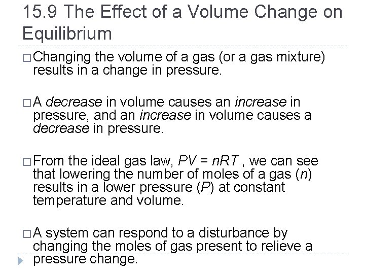 15. 9 The Effect of a Volume Change on Equilibrium �Changing the volume of