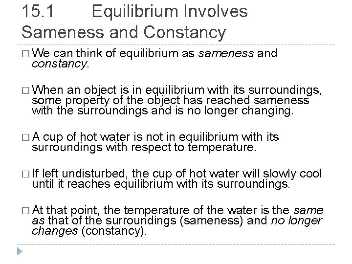 15. 1 Equilibrium Involves Sameness and Constancy � We can think of equilibrium as