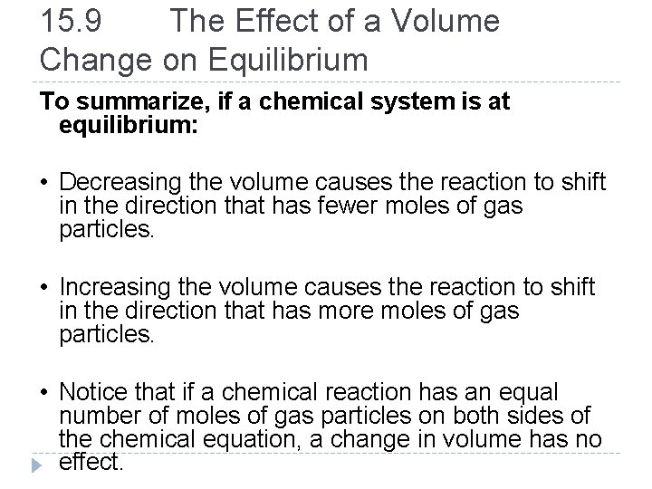 15. 9 The Effect of a Volume Change on Equilibrium To summarize, if a