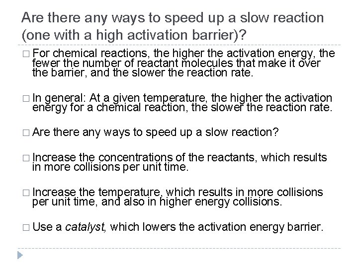 Are there any ways to speed up a slow reaction (one with a high