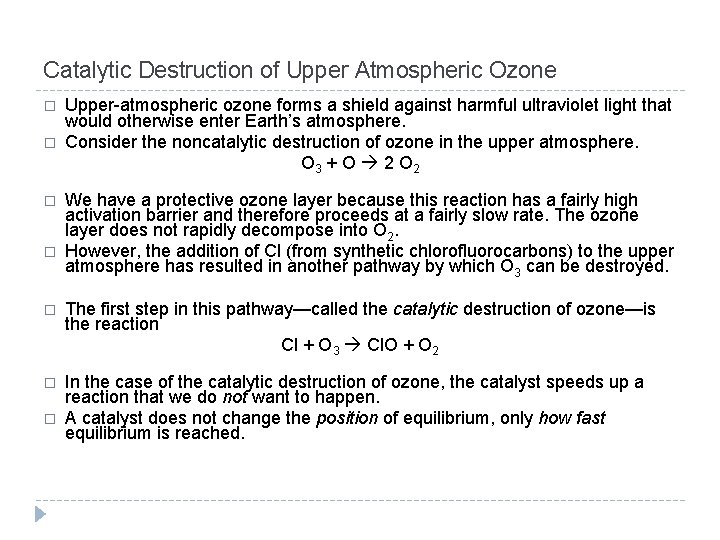 Catalytic Destruction of Upper Atmospheric Ozone � � Upper-atmospheric ozone forms a shield against