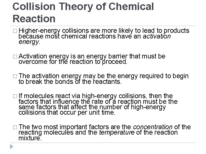 Collision Theory of Chemical Reaction � Higher-energy collisions are more likely to lead to