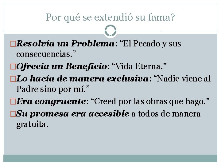 Por qué se extendió su fama? �Resolvía un Problema: “El Pecado y sus consecuencias.