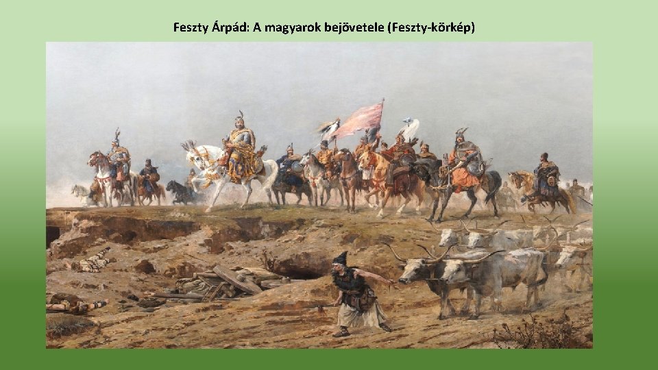 Feszty Árpád: A magyarok bejövetele (Feszty-körkép) 