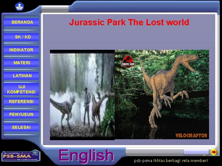 BERANDA Jurassic Park The Lost world SK / KD INDIKATOR MATERI LATIHAN UJI KOMPETENSI
