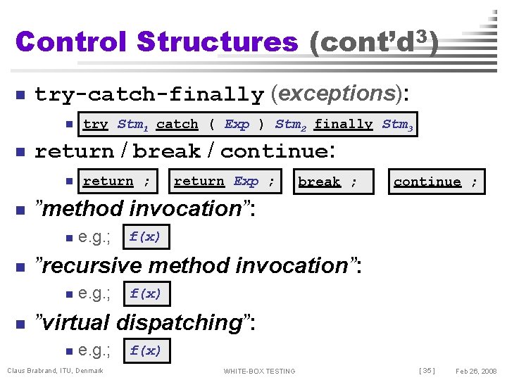 Control Structures (cont’d 3) n try-catch-finally (exceptions): n n return / break / continue: