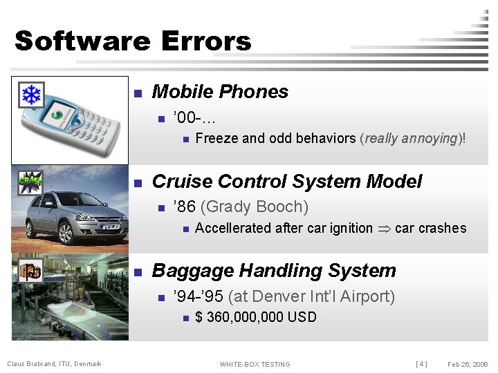 Software Errors n Mobile Phones n ’ 00 -… n n Cruise Control System
