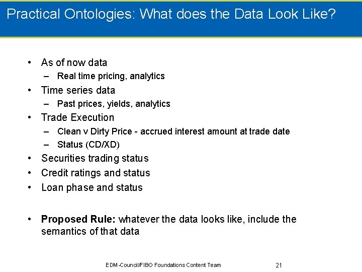 Practical Ontologies: What does the Data Look Like? • As of now data –