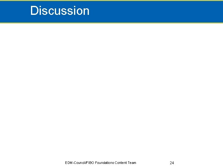 Discussion EDM-Council/FIBO Foundations Content Team 24 