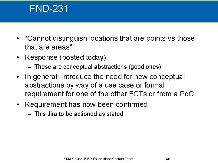 FND-231 • “Cannot distinguish locations that are points vs those that areas” • Response