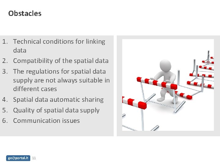 Obstacles 1. Technical conditions for linking data 2. Compatibility of the spatial data 3.