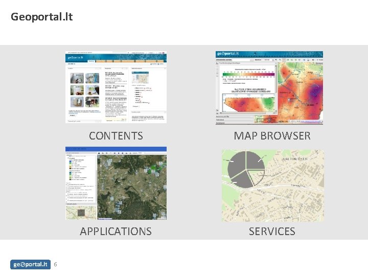 Geoportal. lt 6 CONTENTS MAP BROWSER APPLICATIONS SERVICES 