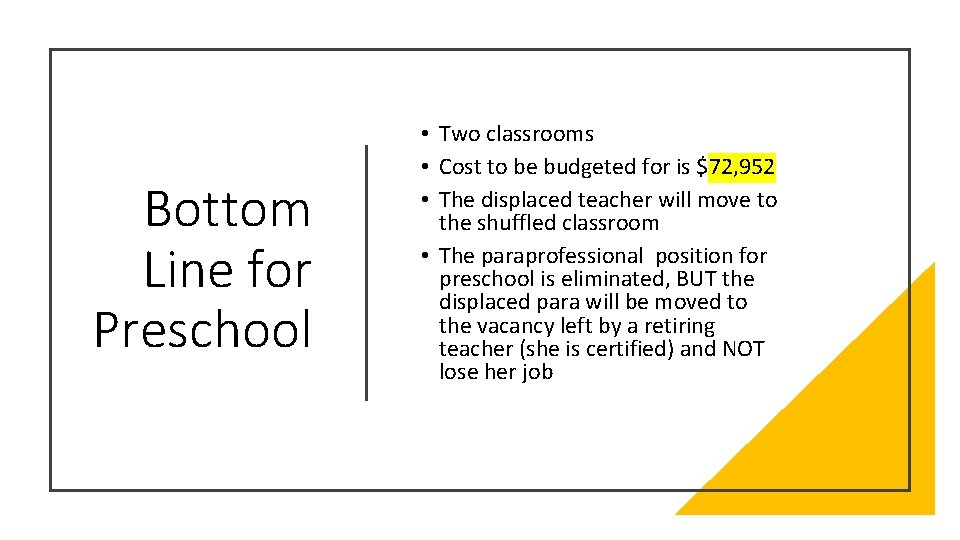 Bottom Line for Preschool • Two classrooms • Cost to be budgeted for is