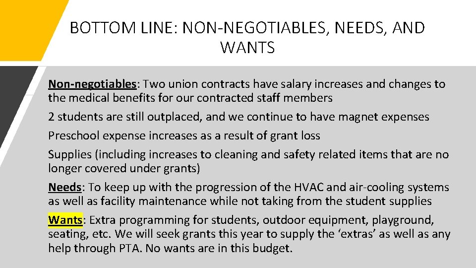 BOTTOM LINE: NON-NEGOTIABLES, NEEDS, AND WANTS Non-negotiables: Two union contracts have salary increases and