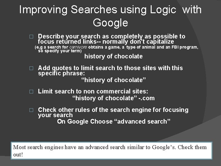 Improving Searches using Logic with Google � Describe your search as completely as possible