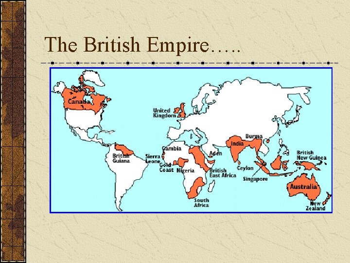 The British Empire…. . 