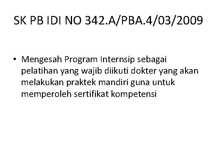 SK PB IDI NO 342. A/PBA. 4/03/2009 • Mengesah Program Internsip sebagai pelatihan yang