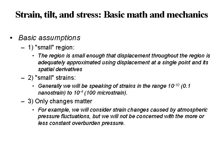 Strain, tilt, and stress: Basic math and mechanics • Basic assumptions – 1) "small"
