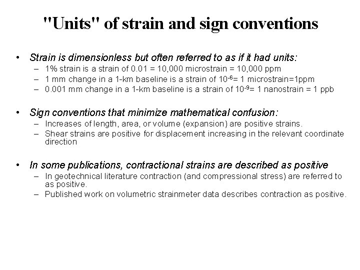 "Units" of strain and sign conventions • Strain is dimensionless but often referred to