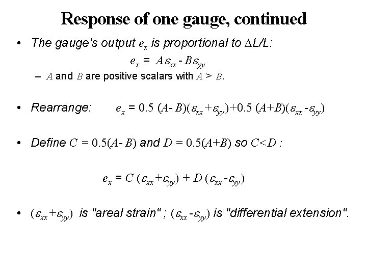 Response of one gauge, continued • The gauge's output ex is proportional to L/L: