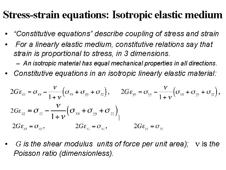 Stress-strain equations: Isotropic elastic medium • “Constitutive equations” describe coupling of stress and strain