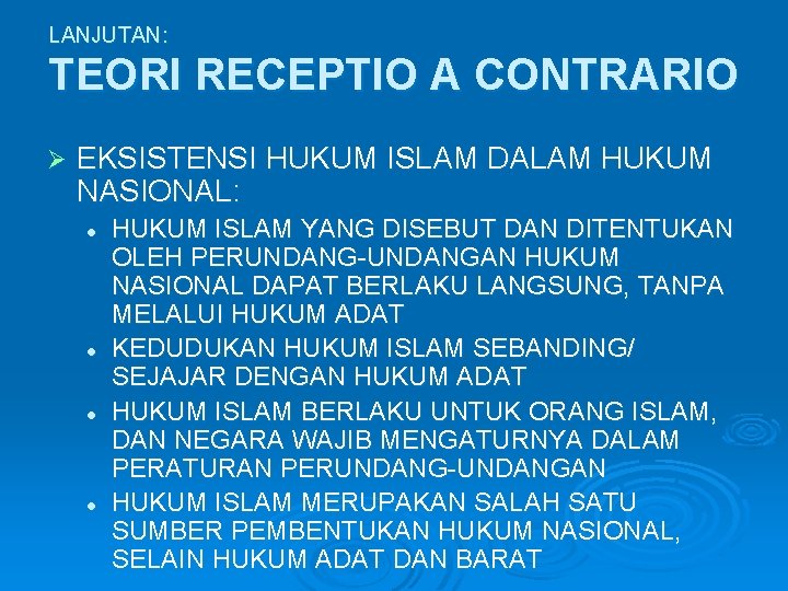 LANJUTAN: TEORI RECEPTIO A CONTRARIO Ø EKSISTENSI HUKUM ISLAM DALAM HUKUM NASIONAL: l l