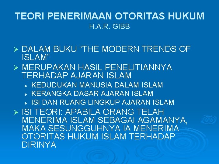 TEORI PENERIMAAN OTORITAS HUKUM H. A. R. GIBB DALAM BUKU “THE MODERN TRENDS OF