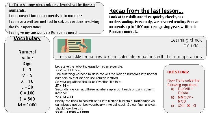 LI: To solve complex problems involving the Roman numerals. I can convert Roman numerals