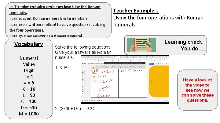 LI: To solve complex problems involving the Roman numerals. I can convert Roman numerals