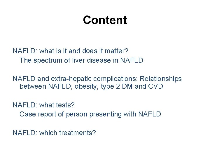 Content NAFLD: what is it and does it matter? The spectrum of liver disease