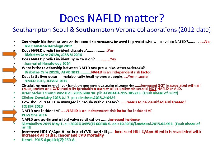 Does NAFLD matter? Southampton-Seoul & Southampton Verona collaborations (2012 -date) • • • •