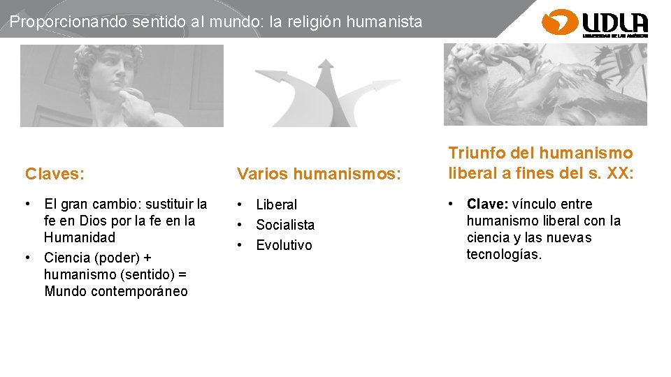 Proporcionando sentido al mundo: la religión humanista Claves: Varios humanismos: • El gran cambio: