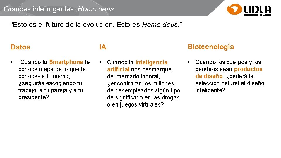 Grandes interrogantes: Homo deus “Esto es el futuro de la evolución. Esto es Homo