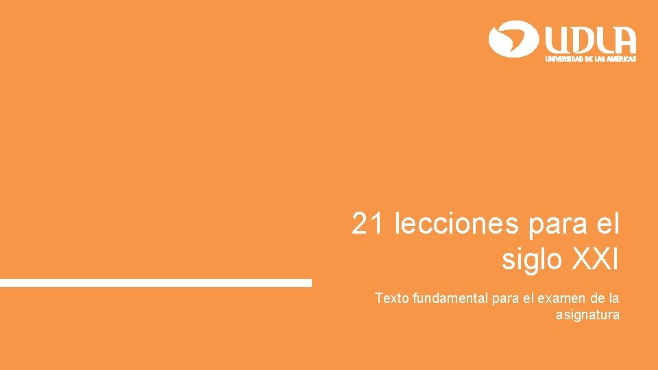 21 lecciones para el siglo XXI Texto fundamental para el examen de la asignatura