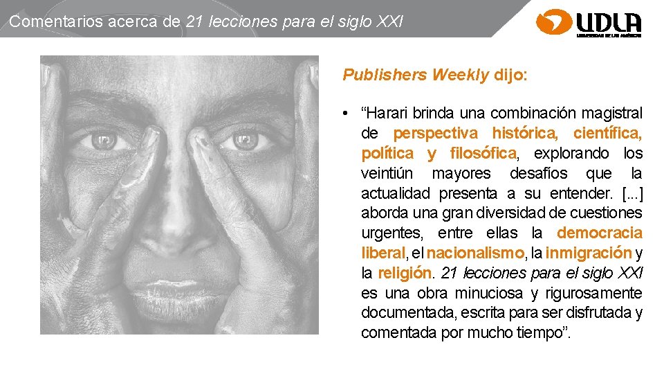 Comentarios acerca de 21 lecciones para el siglo XXI Publishers Weekly dijo: • “Harari