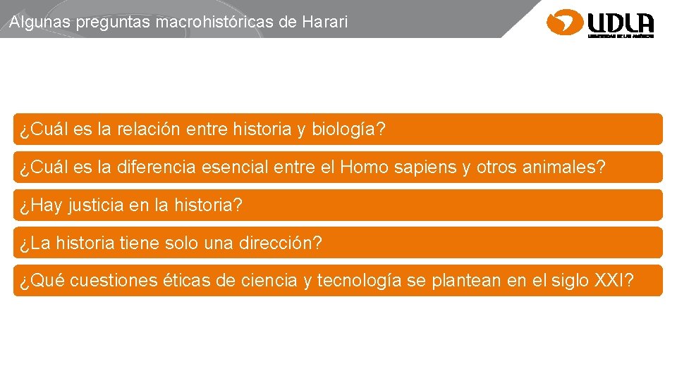 Algunas preguntas macrohistóricas de Harari ¿Cuál es la relación entre historia y biología? ¿Cuál