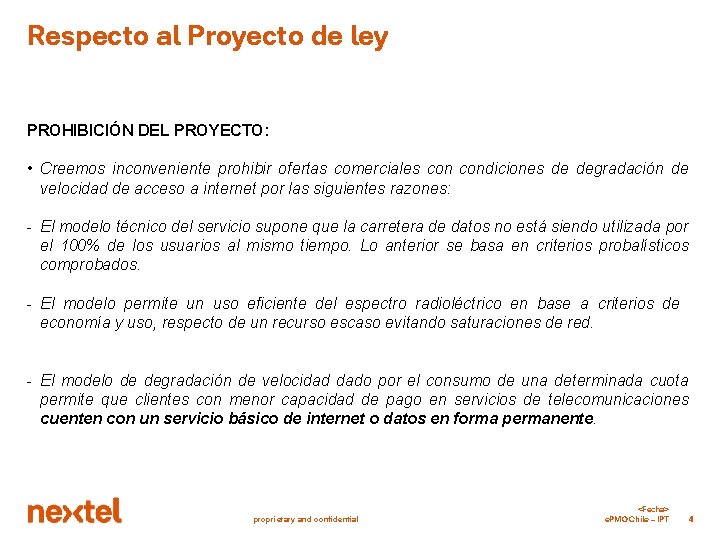 Respecto al Proyecto de ley PROHIBICIÓN DEL PROYECTO: • Creemos inconveniente prohibir ofertas comerciales