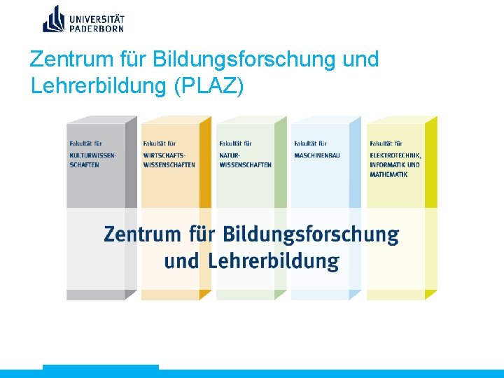 Zentrum für Bildungsforschung und Lehrerbildung (PLAZ) 