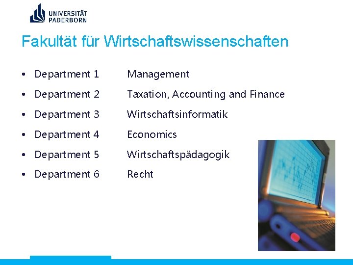 Fakultät für Wirtschaftswissenschaften • Department 1 Management • Department 2 Taxation, Accounting and Finance